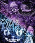 We're all mad here prints 5 x 7